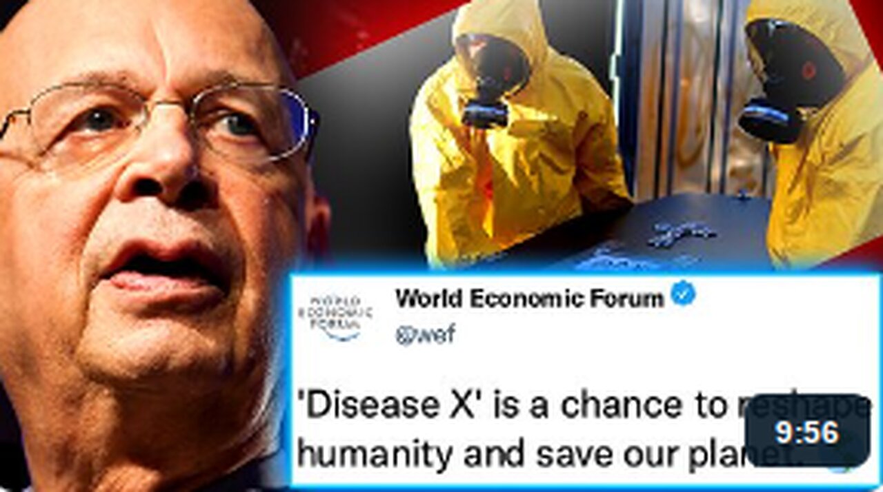 WEF Insider Admits 'Disease X' Will Be Final Solution To Depopulate 6 Billion Souls