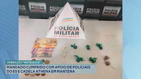 Operação Mateus 5:9: Mandado Cumprido com Apoio de Policiais do ES e Cadela Athena em Mantena.