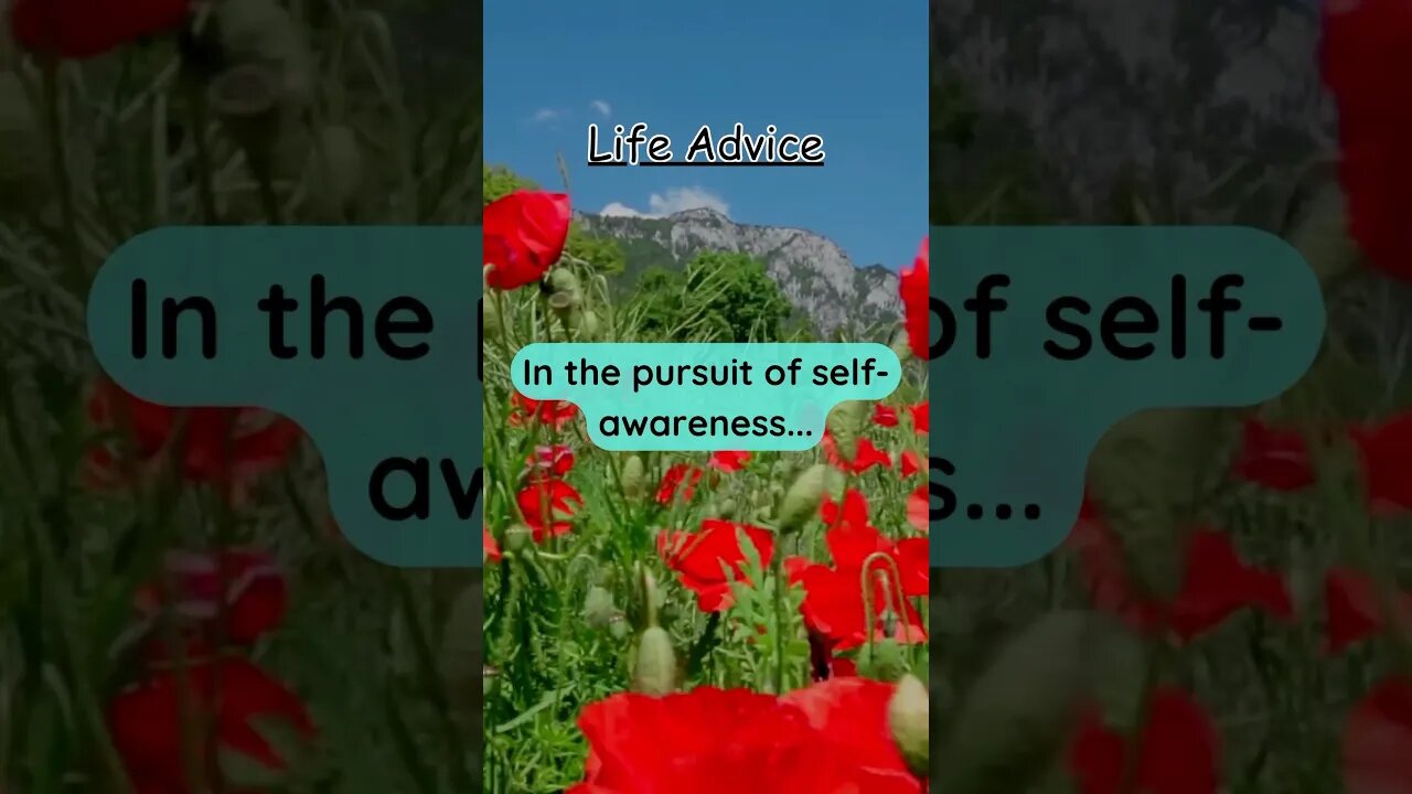 In the pursuit of self-awareness… #lifeadvice #quotes #life #advice #shorts