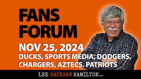 Ducks, Sports Media, Dodgers, Chargers, Aztecs, Patriots, Dolphins - Fans Forum Nov 25
