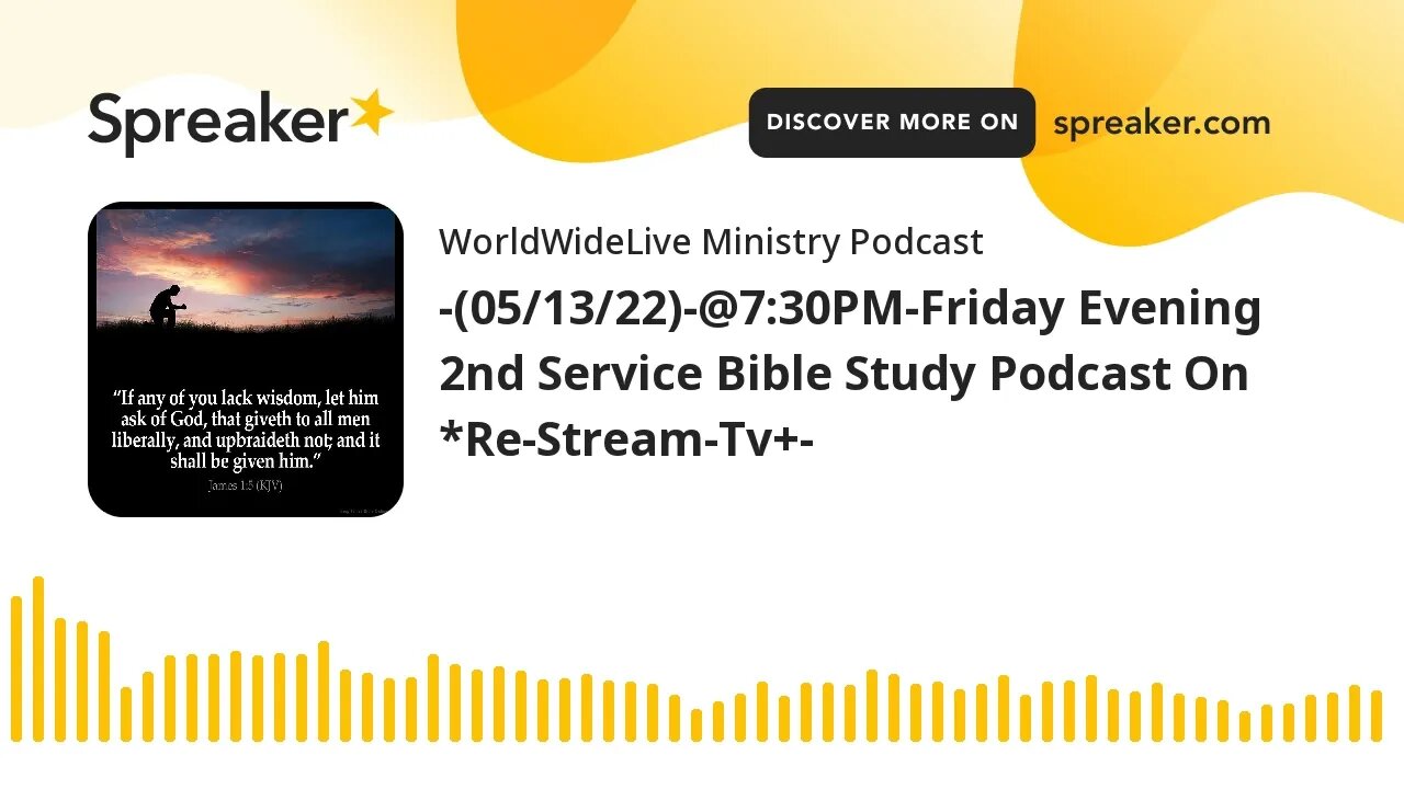 -(05/13/22)-@7:30PM-Friday Evening 2nd Service Bible Study Podcast On *Re-Stream-Tv+-