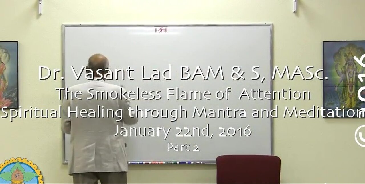 Dr. Vasant Lad: The Smokeless Flame Of Attention, Part 2