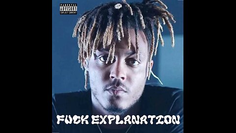 Juice WRLD - Fuck Explanation