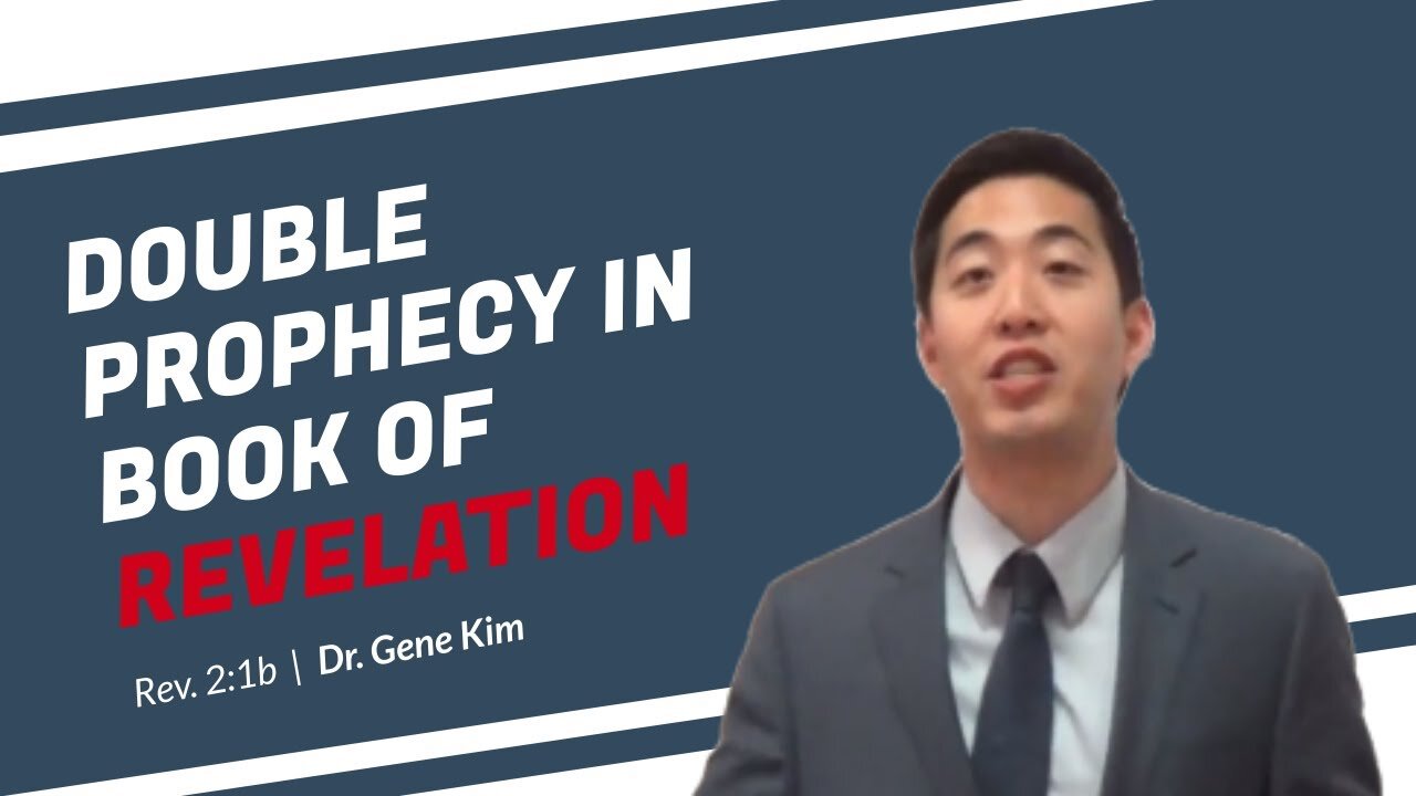 #10 DOUBLE PROPHECY in Book of Revelation (Rev. 21b) Dr. Gene Kim