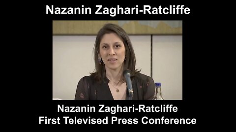 Nazanin Zaghari Ratcliffe First Televised Press Conference