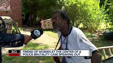 Friend of woman at the center of a police brutality case speaking out