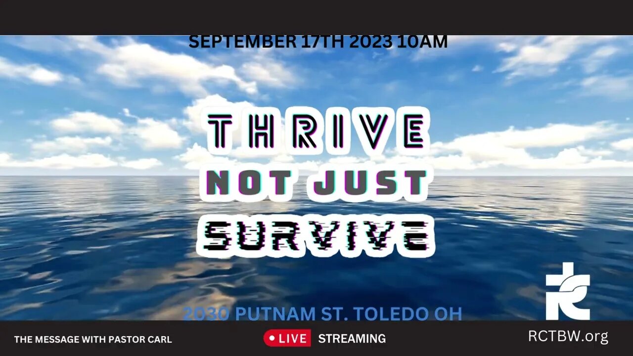 Praise, Worship & Word Sundaywith Pastor Carl and the message "THRIVE NOT JUST SURVIVE!"