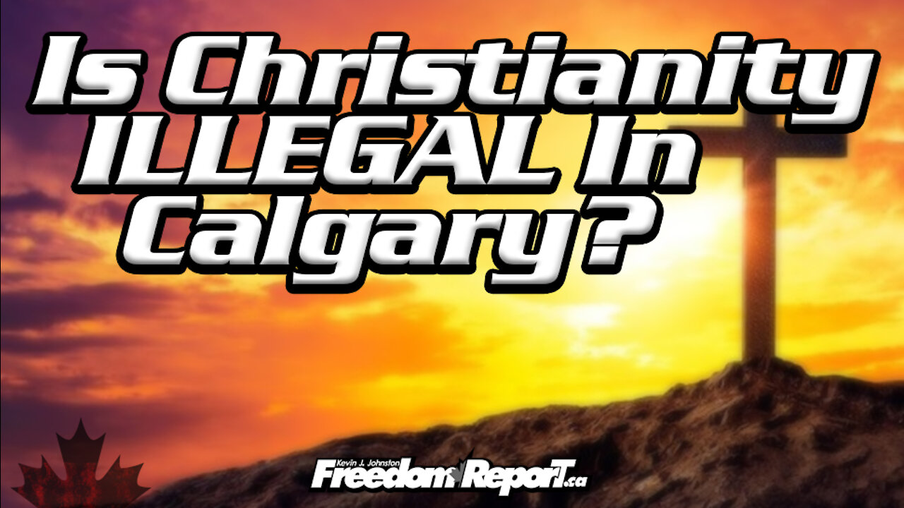 Is Christianity Illegal in Canada Is Feeding The Homeless A CRIME in Calgary