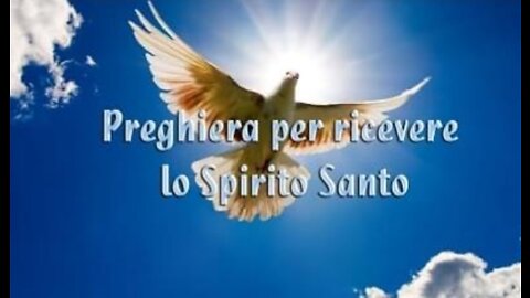 PREGHIERA PER RICEVERE E ACCENDERE LO SPIRITO SANTO -- ELISEO BONANNO