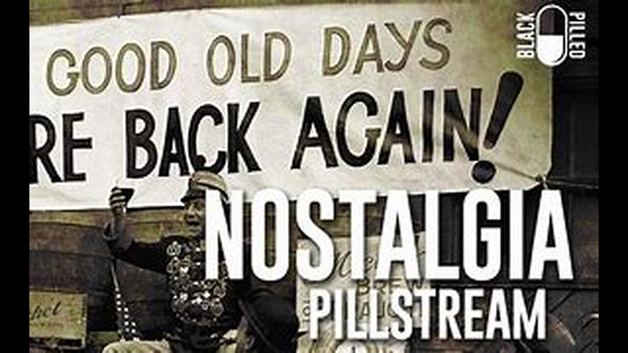 Blackpilled: Insomnia Stream #12: (Pillstream: Nostalgia) 3-23-2020