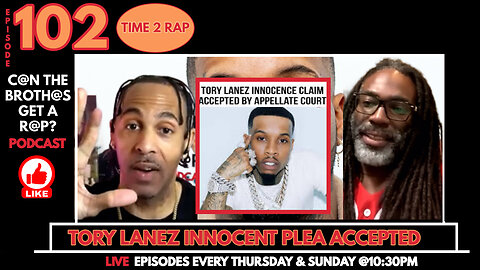 Tory Lanez Acceptance Plea Accepted - Can The Brothas Get A Rap Podcast Episode 102