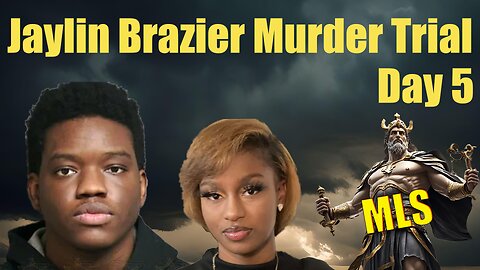 Jaylin Brazier Murder Trial Day 5