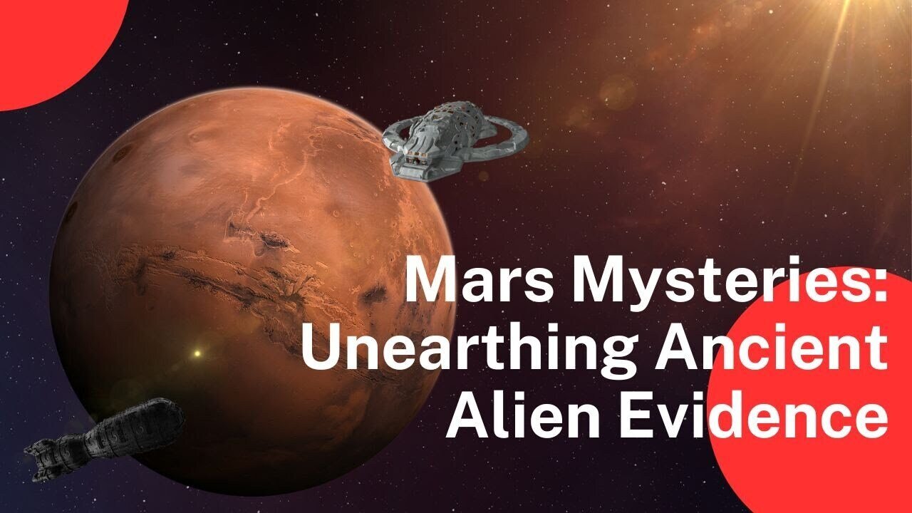Mars Mysteries: Unearthing Ancient Alien Evidence