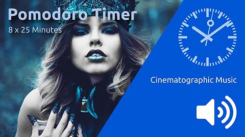 Pomodoro Timer 8 x 25min ~ Cinematographic Music