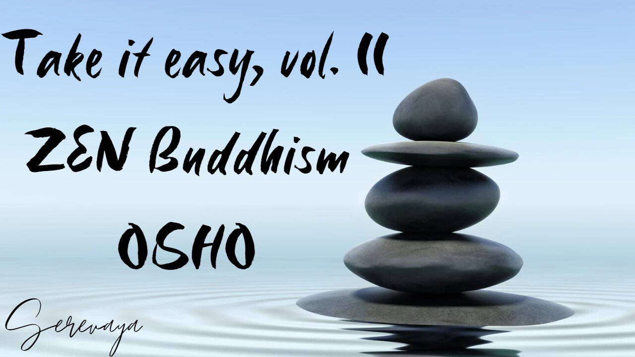OSHO Talk - Take It Easy, Vol. II - Waiting for a Sweet One - 11