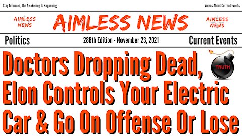 Doctors Dropping Dead, Elon Controls Your Electric Car & Go On Offense Or Lose