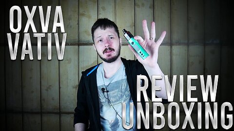 OXVA Vativ Review & Unboxing