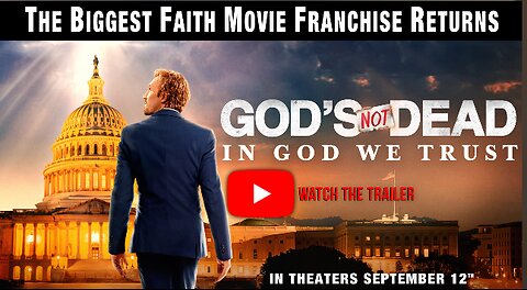 God's Not Dead: In God We Trust - Official Trailer, In Theaters beginning September 12th, 2024