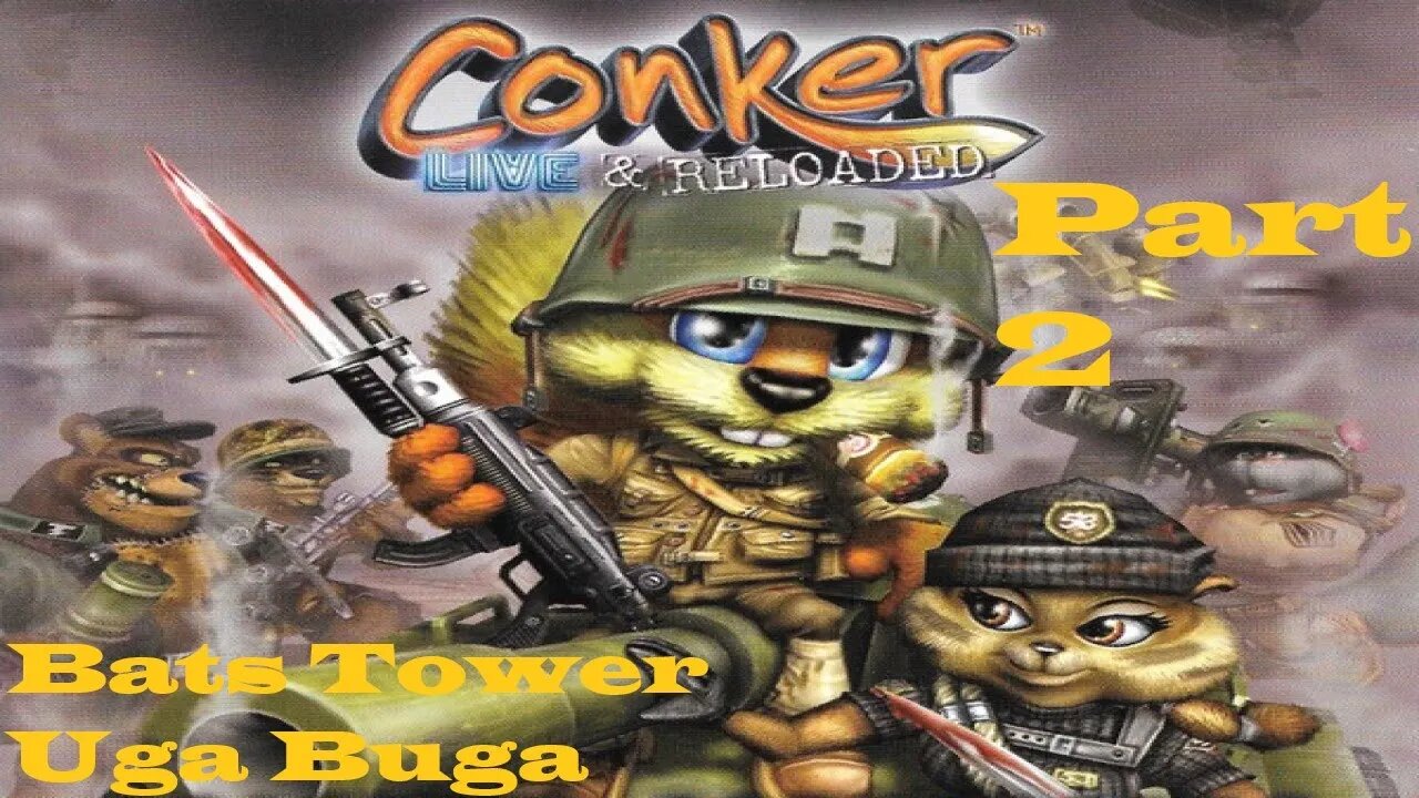 Conker Live & Reloaded Casual Playthourgh Part 2: Bats Tower, Uga Buga