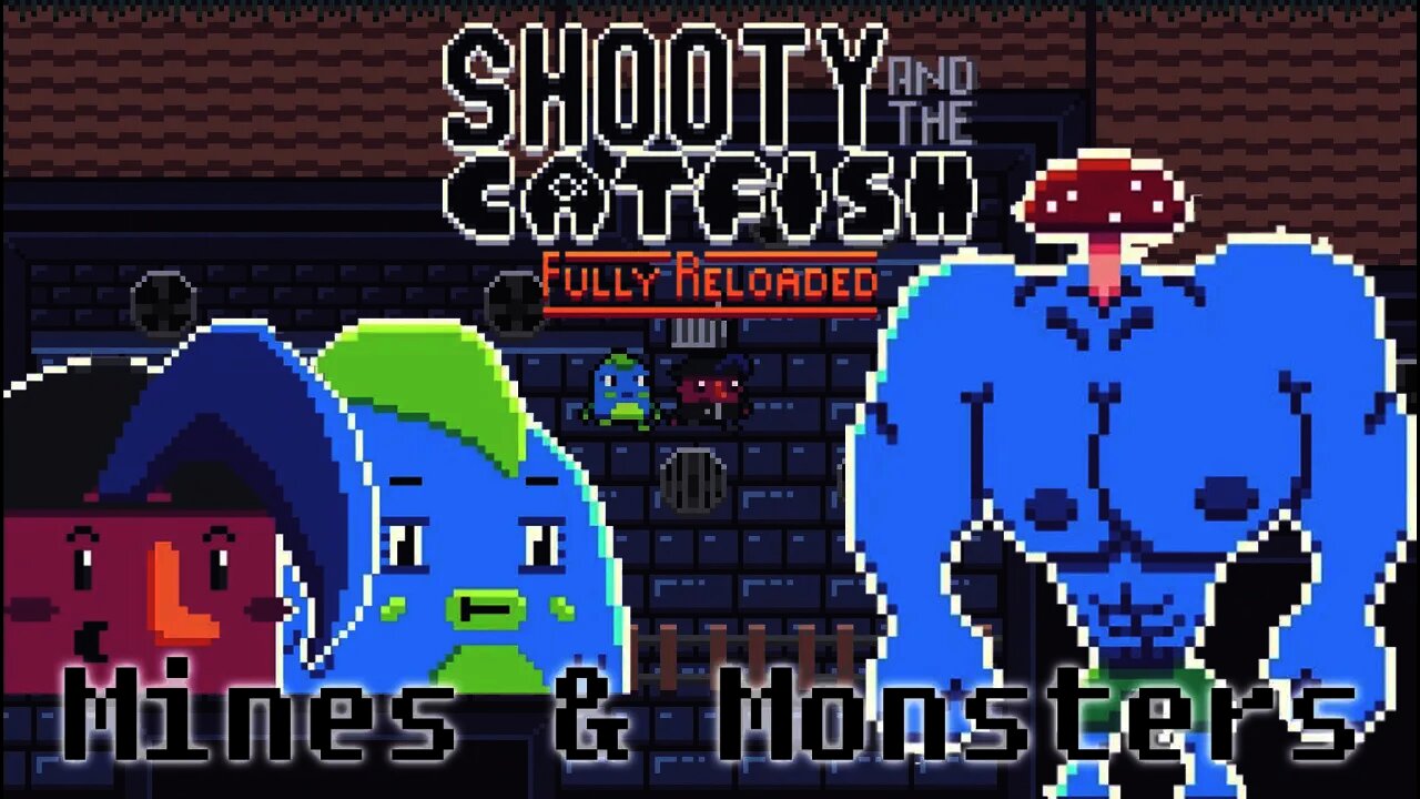 Shooty and the Catfish Fully Reloaded - Mines & Monsters