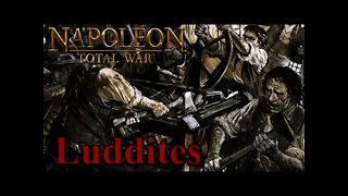 Napoleon: Total War 40 - Britain - Warning! I talk Luddites!