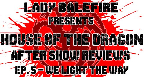 House of The Dragon Ep. 5 Review With OBG70