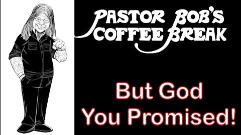 BUT GOD, YOU PROMISED!