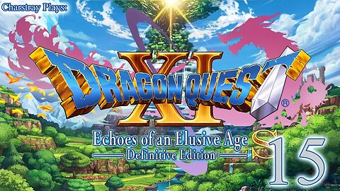 Dragon Quest XI S: Definitive Edition - 過ぎ去りし時を求めて, (Bahasa Indonesia) Part 15