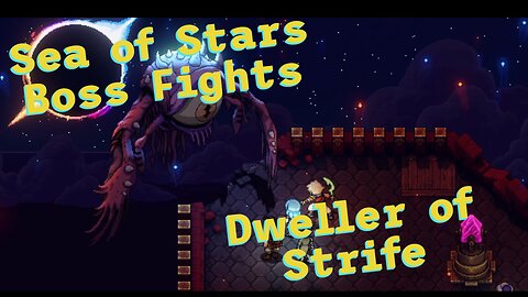 Sea of Stars: Boss Fights - Dweller of Strife