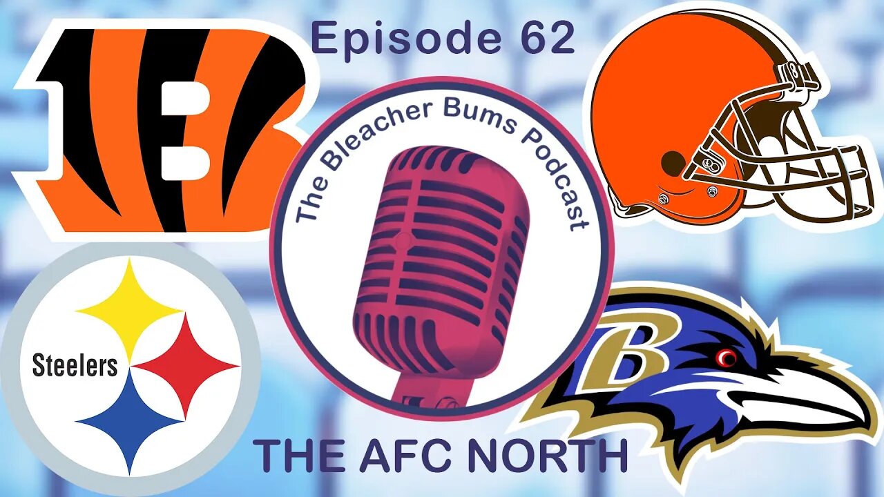 The Bleacher Bums Podcast | Ep. 62: The AFC North