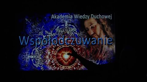 Świątynia Serca cz 5 współodczuwanie Modlitwa w praktyce cd Akademia Wiedzy ZJ Popko
