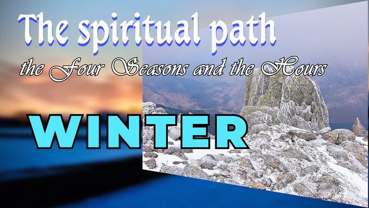 The Spiritual Path - The Four Seasons and the Hours - Winter