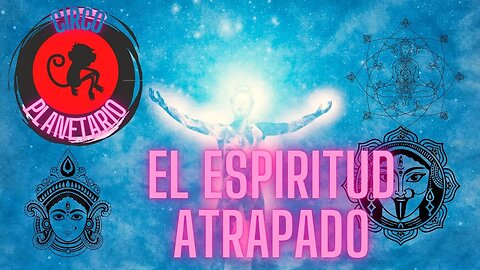 El Espiritud Atrapado
