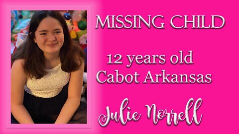 MISSING CHILD - Julianna "Julie" Norrell - ARKANSAS