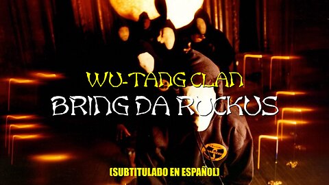 Wu-Tang Clan - Bring Da Ruckus | (Subtitulado en español) (Prod. por RZA)
