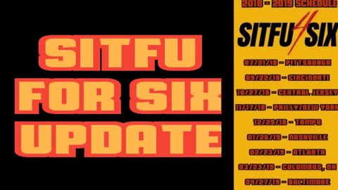 SITFU FOR SIX UPDATE