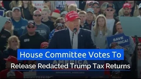 House Committee Votes to Releasd Donald Trumps Tax Returns