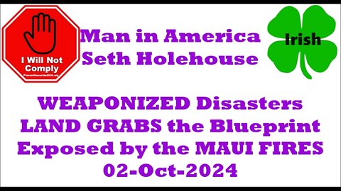 WEAPONIZED Disasters LAND GRABS the Blueprint Exposed by the MAUI FIRES 02-Oct-2024