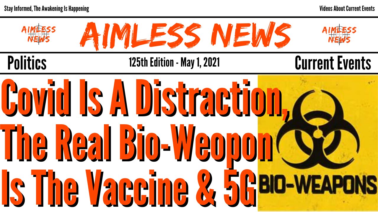 Covid Was Just The Distraction, Is The Real Bio-Weapon The Vaccine & 5G?