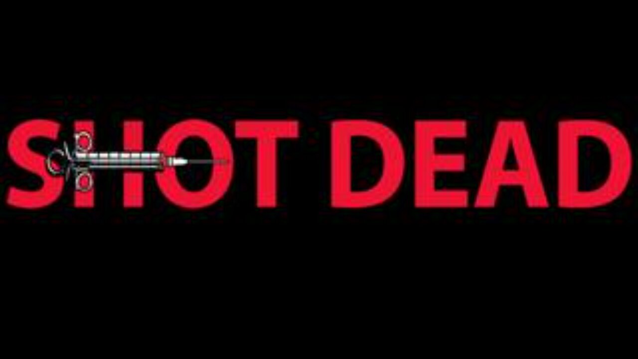 Shot Dead Movie (Parents Describe How COVID-19 Vaccines Killed Their Children)