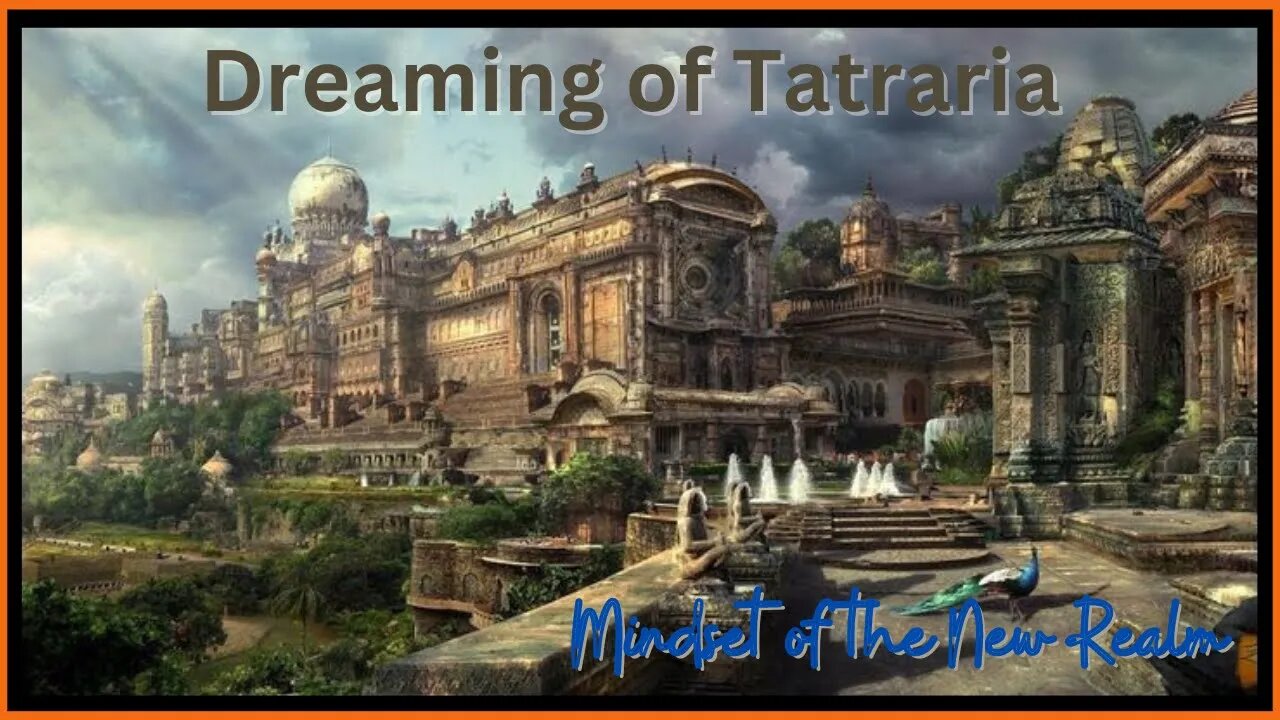 Dreaming of Tatraria - Mindset of the New Realm - Freedom is Calling YOU