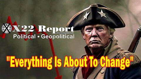 X22 Report - Everything Is About To Change, [CB] Trapped, A Revolution Is Coming