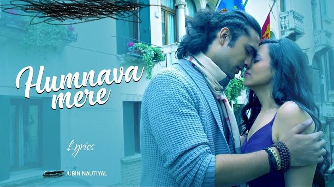 humnava mere full Hindi song #jubinnautiyal