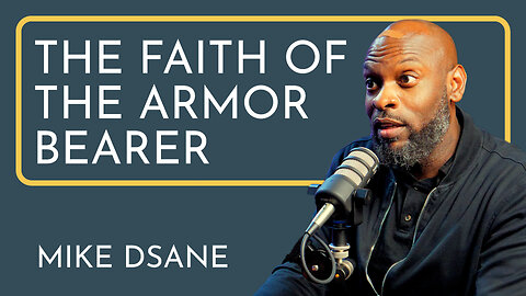 The Faith of the Armor Bearer - Mike Dsane