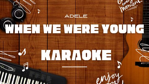 When We Were Young - Adele♬ Karaoke