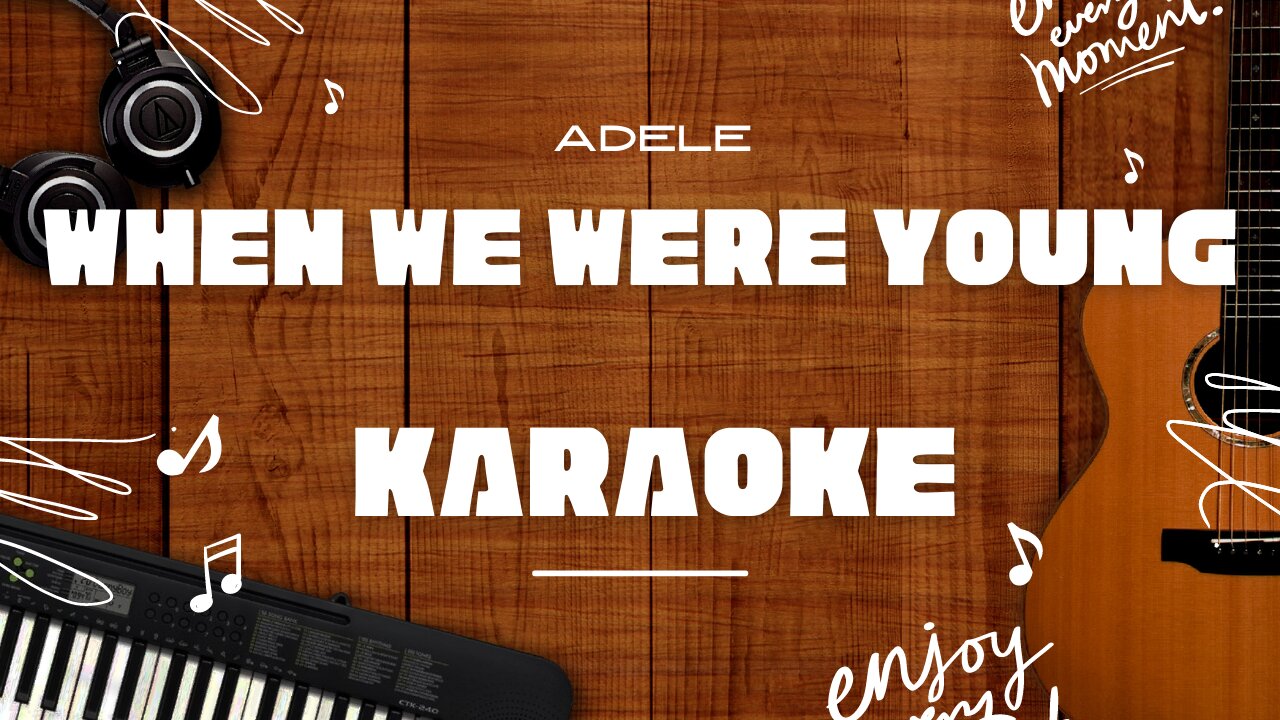 When We Were Young - Adele♬ Karaoke