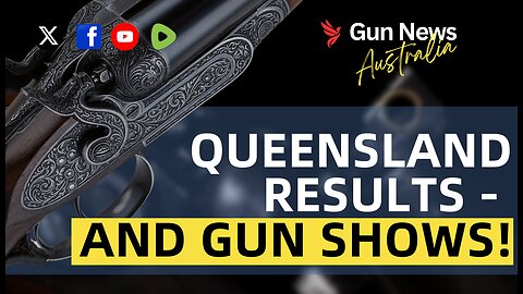 GUN SHOWS, Queensland state election – and Tasmania Police eyes WA style laws