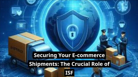 Unlocking the Secrets of Importer Security Filing for E-commerce Success