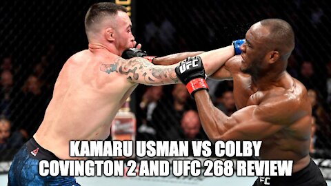 Kamaru Usman vs Colby Covington 2 And UFC 268 Review