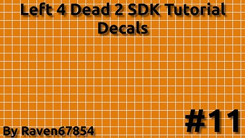 Left 4 Dead 2 SDK Mapping Tutorial - Decals - Tutorial 11 - 2022